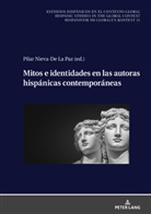 Germán Labrador Méndez, Pilar Nieva-de la Paz, Christian von Tschilschke, Ulrich Winter - Mitos e identidades en las autoras hispánicas contemporáneas