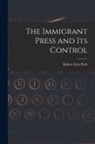 Robert Ezra Park - The Immigrant Press and its Control