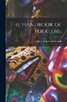 George Laurence Gomme - The Handbook of Folklore