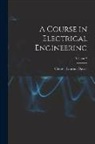 Chester Laurens Dawes - A Course in Electrical Engineering; Volume 2