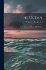 William Leighton Jordan - The Ocean: Its Tides and Currents and Their Causes