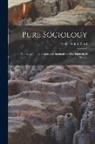 Lester Frank Ward - Pure Sociology; a Treatise on the Origin and Spontaneous Development of Society