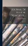 Eugène Delacroix - Journal De Eugène Delacroix ...: 1823-1850