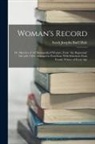 Sarah Josepha Buell Hale - Woman's Record; or, Sketches of all Distinguished Women, From "the Beginning" Till A.D. 1850. Arranged in Four Eras. With Selections From Female Write