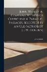 John Wesley - John Wesley in Company With High Churchmen [Parallel Passages, Selected] by an Old Methodist [H.W. Holden]
