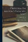 Joseph Addison - Criticism On Milton's Paradise Lost: From 'the Spectator'. 31 December, 1711-3 May, 1712