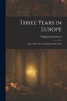 William Wells Brown - Three Years in Europe: Places I Have Seen and People I Have Met