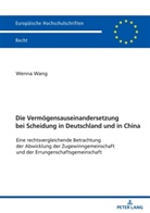 Wenna Wang - Die Vermögensauseinandersetzung bei Scheidung in Deutschland und in China