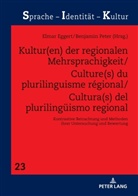 Elmar Eggert, Benjamin Peter, Sabine Schwarze - Kultur(en) der regionalen Mehrsprachigkeit/Culture(s) du plurilinguisme régional/Cultura(s) del plurilingüismo regional