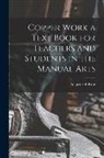 Augustus F. Rose - Copper Work a Text Book for Teachers and Students in the Manual Arts