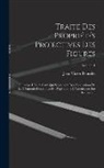 Jean Victor Poncelet - Traité des propriétés projectives des figures; ouvrage utile à ceux qui s'occupent des applications de la géométrie descriptive et d'opérations géomét