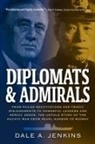 Dale A Jenkins - Diplomats & Admirals