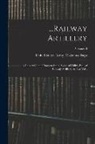 United States Army Ordnance Dept - Railway Artillery: A Report On the Characteristics, Scope of Utility, Etc., of Railway Artillery, in Two Vols.; Volume II