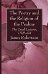 James Robertson - The Poetry and the Religion of the Psalms