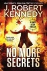 J. Robert Kennedy - No More Secrets