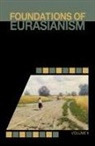Jafe Arnold, John Stachelski - Foundations of Eurasianism