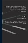 Jean Victor Poncelet - Traité des propriétés projectives des figures; ouvrage utile à ceux qui s'occupent des applications de la géométrie descriptive et d'opérations géomét