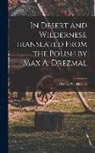 Henryk Sienkiewicz - In Desert and Wilderness. Translated From the Polish by Max A. Drezmal