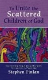 Stephen Finlan - To Unite the Scattered Children of God