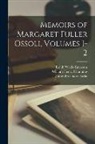 James Freeman Clarke, Ralph Waldo Emerson, Margaret Fuller - Memoirs of Margaret Fuller Ossoli, Volumes 1-2