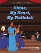 Sarah J. Heidelberg - Shine, My Heart, My Violinist!