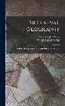 William Latham Bevan, Henry Wright Phillott - Mediaeval Geography; an Essay in Illustration of the Hereford Mappa Mundi
