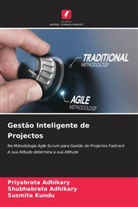Priyabrata Adhikary, Shubhabrata Adhikary, Susmita Kundu - Gestão Inteligente de Projectos