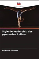 Rajkumar Sharma - Style de leadership des gymnastes indiens