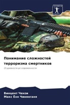 Vincent Chenzi, Max John Chinqnganq - Ponimanie slozhnostej terrorizma smertnikow