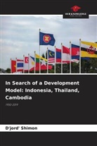 D'jord' Shimon - In Search of a Development Model: Indonesia, Thailand, Cambodia