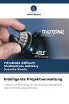 Priyabrata Adhikary, Shubhabrata Adhikary, Kundu, Susmita Kundu - Intelligente Projektverwaltung