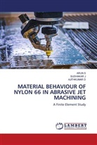AJITHKUMAR D, SUDHAKAR J, Arun S - MATERIAL BEHAVIOUR OF NYLON 66 IN ABRASIVE JET MACHINING