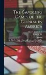 Anonymous - The Gambling Games of the Chinese in America: Fán T'án: The Game of Repeatedly Spreading Out. and Pák Kòp Piú Or, the Game of White Pigeon Ticket