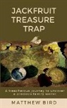 Matthew J Bird - JackFruit Treasure Trap