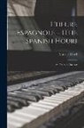 Franc-Nohain, Maurice Ravel - L'heure Espagnole = (The Spanish Hour): An Opera in one Act