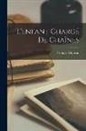 François Mauriac - L'enfant chargé de chaînes