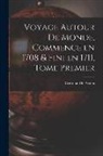 Cristóbal De Acuña - Voyage Autour de Monde, Commence en 1708 & fini en 1711, Tome Premier
