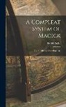 Daniel Defoe - A Compleat System of Magick: Or, The History of the Black-art