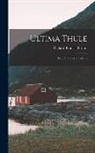 Richard Francis Burton - Ultima Thule: Or, a Summer in Iceland