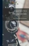 Walter Friedlaender - David to Delacroix