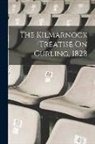 Anonymous - The Kilmarnock Treatise On Curling, 1828