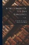 Robert Caesar Childers, Charles Rockwell Lanman - A Dictionary Of The Pali Language; Volume 1