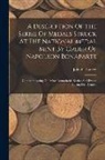 John C. Laskey - A Description Of The Series Of Medals Struck At The National Medal Mint By Order Of Napoleon Bonaparte: Commemorating The Most Remarkable Battles And