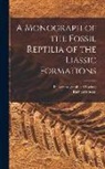 Richard Owen, Palaeontographical Society (Great Bri - A Monograph of the Fossil Reptilia of the Liassic Formations