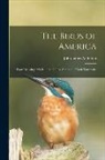 John James Audubon - The Birds of America: From Drawings Made in the United States and Their Territories