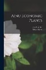 John Batchelor, Kingo Miyabe - Ainu Economic Plants