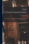 Paul Kuckuck - Der Strandwanderer: Die Wichtigsten Strandpflanzen, Meeresalgen Und Seetiere Der Nord- Und Ostsee