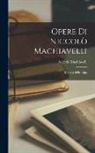 Niccolò Machiavelli - Opere Di Niccolò Machiavelli: Discorsi. Il Principe