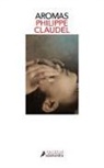 Philippe Claudel - Aromas