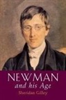 Sheridan Gilley - Newman and His Age